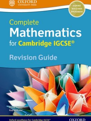 Complete Mathematics for Cambridge IGCSE Revision Guide (Core & Extended) by David Rayner