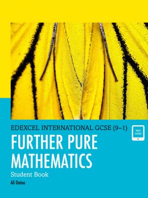 Edexcel International GCSE (9-1) Further Pure Mathematics Student Book by Ali Datoo