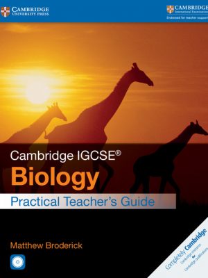 Cambridge IGCSE Biology Practical Teacher's Guide with CD-ROM by Matthew Broderick
