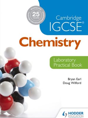 Cambridge IGCSE Chemistry Laboratory Practical Book by Bryan Earl