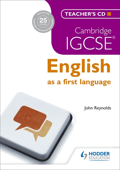 Cambridge IGCSE English First Language Teacher’s CDJohn Reynolds – The ...