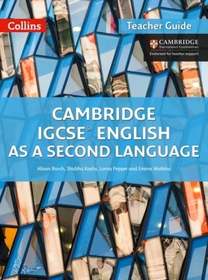 Cambridge IGCSE English as a Second Language Teacher Guide by Alison Burch