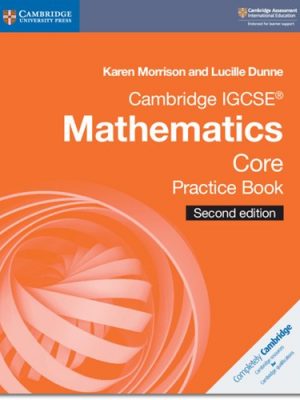 Cambridge IGCSE (R) Mathematics Core Practice Book - Karen Morrison