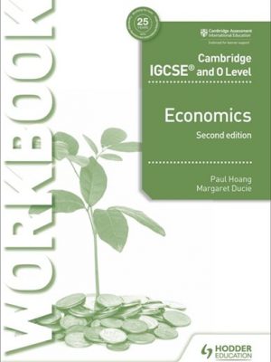 Cambridge IGCSE and O Level Economics Workbook 2nd edition - Paul Hoang